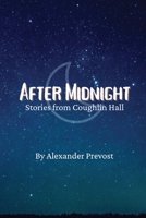 After Midnight: Stories from Coughlin Hall 1737535602 Book Cover