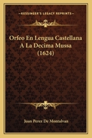 Orfeo En Lengua Castellana A La Decima Mussa (1624) 1166571238 Book Cover