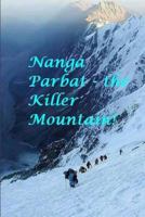Nanga Parbat - the Killer Mountain! 1543261337 Book Cover