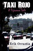 Taxi Rojo: A Tijuana Tale 1937692124 Book Cover