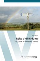 Reise und Bildung: Der Urlaub als informeller Lernort 3639450469 Book Cover