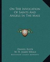 On The Invocation Of Saints And Angels In The Mass 1425367313 Book Cover