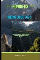 BONNIEUX HIKING GUIDE 2026: Scenic Provence Walks, Hilltop Trails, and Luberon Valley Routes B0G3YC478B Book Cover
