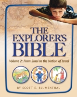 The Explorer's Bible Volume 1: From Creation to the Exodus 0874417929 Book Cover