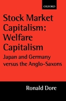 Stock market Capitalism: Welfare Capitalism 'Japan and Germany versus the Anglo-Saxons' (Japan Business & Economics) 0199240612 Book Cover