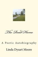 The Road Home: A Poetic Autobiography 1438218346 Book Cover
