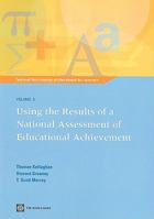 Using the Results of a National Assessment of Educational Achievement: Vol 5 0821379291 Book Cover