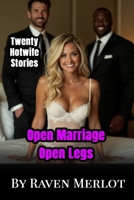 Open Marriage, Open Legs: A Bundle of 20 Hotwife Stories B0FL771K38 Book Cover