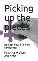 Picking up the pieces: Re-boot your life with confidence! B0897647H6 Book Cover