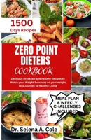 Zero Point Dieters Cookbook 2024: 80+ Delicious Breakfast and healthy Recipes to Watch your Weight Everyday on your weight loss Journey B0CRYZ1VBS Book Cover