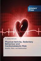 Physical Activity, Sedentary Behaviour and Cardiometabolic Risk 3639704800 Book Cover