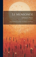 Le Mensonge: Étude De Psychosociologie Pathologique Et Normale 1160164851 Book Cover