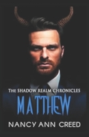 The Shadow Realm Chronicles: Matthew B0FHFH3M8S Book Cover