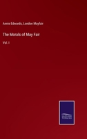 The Morals of May Fair: Vol. I 3375156731 Book Cover