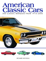 American Classic Cars: 300 Classic Marques from 1914-2000 1838862242 Book Cover