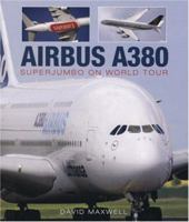 Airbus A380: SuperJumbo on World Tour 0760332797 Book Cover