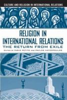 Religion in International Relations: The Return from Exile 1403962065 Book Cover