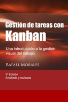 Gestión de Tareas con Kanban: Introducción a la gestión visual del trabajo 849424986X Book Cover