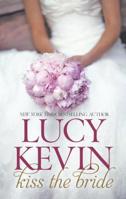 Kiss the Bride: The Wedding Dress / The Wedding Kiss / Sparks Fly 037377902X Book Cover