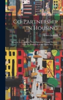 Co-partnership in Housing: Being an Account of the Three Hamstead Tenants' Societies From the Formation of the First in May, 1907 1014809320 Book Cover