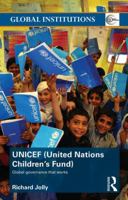 UNICEF (United Nations Children's Fund): Global Governance That Works 0415491177 Book Cover