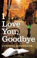 I Love You, Goodbye 1845022963 Book Cover