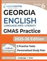 Georgia Milestones Assessment System Test Prep: Grade 6 English Language Arts Literacy (ELA) Practice Workbook and Full-length Online Assessments: GMAS Study Guide 1945730811 Book Cover