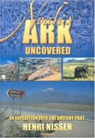 Noah's Ark Uncovered: An Expedition into the Ancient Part 8772478136 Book Cover