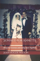 Sonnets for Annette: Forty-five Gracious and Loving Years Together! 169004327X Book Cover