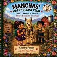 Welcome to the Farm: Bienvenidos a la Granja (Manchas' Happy Llama Club) B0HC3LMT7C Book Cover