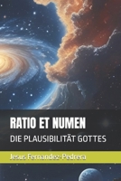 RATIO ET NUMEN: DIE PLAUSIBILITÄT GOTTES (Catena Aurea: Von Gott bis heute. Die ununterbrochene Kette der Obhut.) (German Edition) B0FP4PGTRP Book Cover