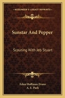 Sunstar And Pepper: Scouting With Jeb Stuart 1163149047 Book Cover