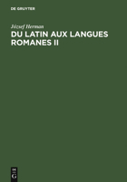 Du Latin Aux Langues Romanes II: Nouvelles �tudes de Linguistique Historique 3484504994 Book Cover