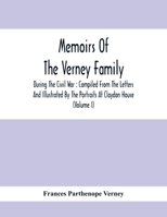 Memoirs Of The Verney Family: During The Civil War: Compiled From The Letters And Illustrated By The Portraits At Claydon House 9354413978 Book Cover