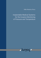 Implantable Medical Systems for the Invasive Monitoring of Pressure and Temperature 3832553908 Book Cover