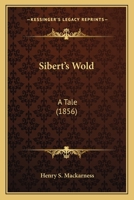 Sibert's Wold: A Tale 1166984680 Book Cover