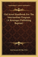 Girl Scout Handbook For The Intermediate Program (A Kessinger Publishing Reprint) 0548514437 Book Cover