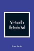 Patsy Carroll in the Golden West 9354365612 Book Cover