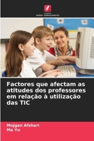 Factores que afectam as atitudes dos professores em relação à utilização das TIC (Portuguese Edition) 6207517520 Book Cover