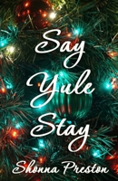 Say Yule Stay B0DPFCG2G3 Book Cover