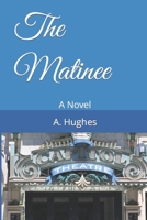 The Matinee 1546943145 Book Cover