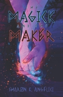 The Magick and the Maker B096LTVCQG Book Cover