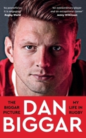 The Biggar Picture: My Life in Rugby 1035028077 Book Cover