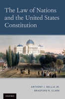 The Law of Nations and the United States Constitution 0197500161 Book Cover