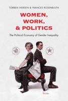 Women, Work, And Politics: The Political Economy Of Gender Inequality 030017134X Book Cover