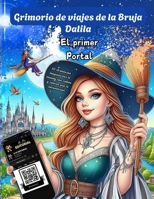 Grimorio de Viajes de la Bruja Dalila - El Primer Portal: Los Caminos de la Bruja (Spanish Edition) B0DS1D7LZS Book Cover