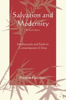Salvation and Modernity: Intellectuals and Faith in Contemporary China, Revised Edition 0761840907 Book Cover