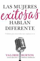 Las Mujeres Exitosas Hablan Diferente: 9 Hbitos Para Desarrollar Ms Confianza En Ti 0825419913 Book Cover