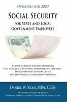 Social Security for State and Local Government Employees: A Guide to Social Security Provisions that Concern Many Public Employees and Teachers -- The ... Offset and the Windfall Elimination Provision 1953294049 Book Cover