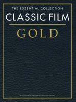 Classic Film Gold: The Essential Collection 1844497801 Book Cover